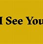 Image result for I See You Topic