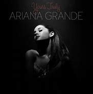 Image result for Ariana Grande Yours Truly Album