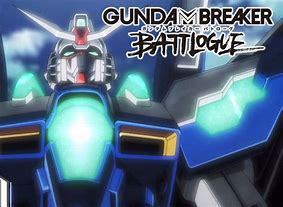 Image result for Gundam Breaker Battlogue