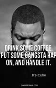 Image result for Ice Cube Rapping Quotes