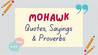 Image result for Mohawk Sayings