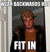 Image result for Backwards Hat Meme