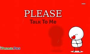 Image result for Talk to Me Nicely Quotes