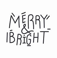 Image result for Merry and Bright Christmas Sayings