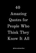 Image result for Know It All Funny Quotes