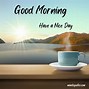 Image result for MB Have a Great Day Mem