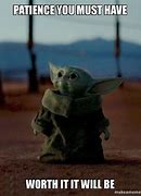 Image result for Yoda Patience Meme