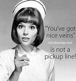 Image result for IV Nurse Humor