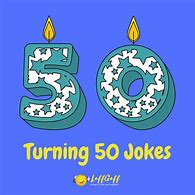 Image result for Cute Sayings for Turning 50