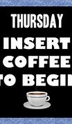 Image result for Thirsty Thursday Coffee