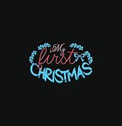 Image result for My First Christmas Shirt