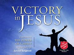 Image result for Victory in Jesus Christ