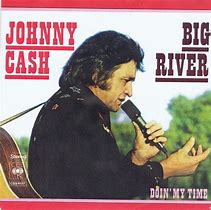 Image result for Johnny Cash Singing Big River