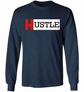 Image result for Hustle Shirt