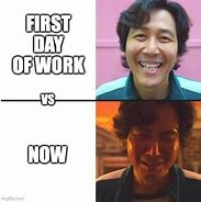 Image result for First Day Work Meme