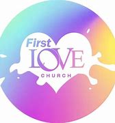 Image result for First Love Churh Logo