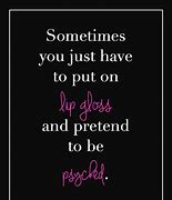 Image result for Lip Gloss Quotes