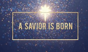 Image result for Today a Savior Is Born