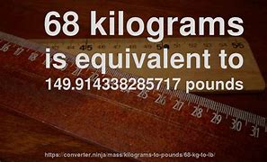 Image result for 68 Kilos to Pounds