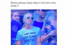 Image result for Libra Memes Funny