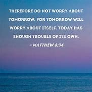 Image result for Bible Scripture Matthew 6 34