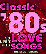 Image result for Music 80s Love Songs