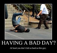 Image result for Bad Day Pics