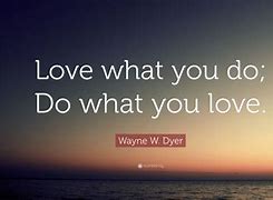 Image result for Love What You Do Work Quote