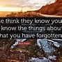 Image result for People Think They Know You Quotes