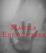 Image result for Manila Encounters