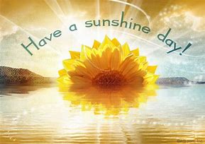 Image result for May Your Day Be Full of Sunshine