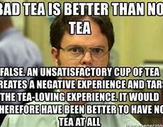 Image result for I Have Tea Meme