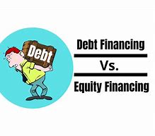 Image result for Debt and Equity Financing