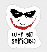 Image result for Why so Serious Sticker