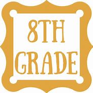 Image result for 8th Grade Sighn