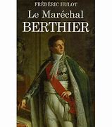 Image result for Marechal Berthier