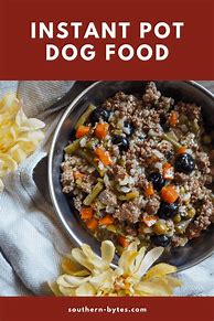 Image result for Homemade Dog Food Instant Pot