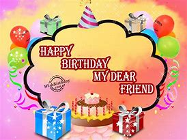 Image result for Birthday Wishes My Friend