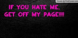 Image result for Do You Hate Me Quotes