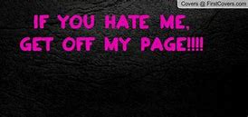 Image result for Do You Hate Me Quotes