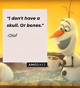 Image result for Olaf Quotes