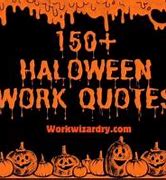 Image result for Halloween Work Quotes