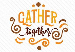 Image result for Gather Together