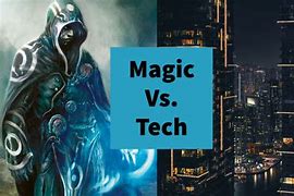 Image result for Tech vs Magic