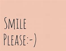 Image result for Plsease Smile