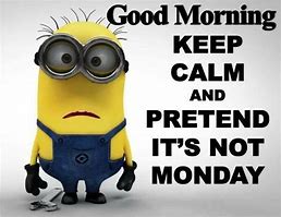 Image result for Monday Minion Meme