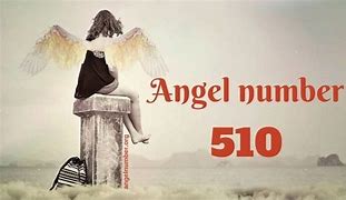 Image result for Angel Number 510 Meaning