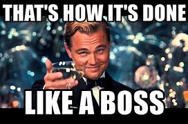 Image result for Okay Boss Meme