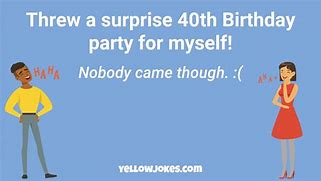 Image result for Hey Girl 40 Birthday Jokes