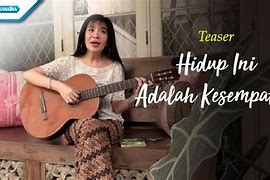 Image result for Syair Lagu Hidup Ini Adalah Kesempatan